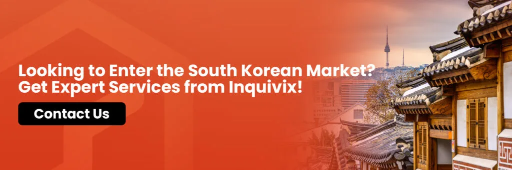 Looking to Enter the South Korean Market?
Get Expert Services from Inquivix!